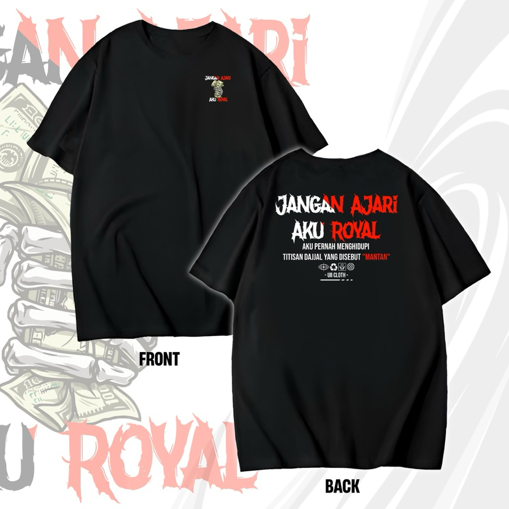 Kaos Jangan Ajari Aku Royal V2 Aku Pernah Menghidupi Titisan Dajjal yang disebut Mantan