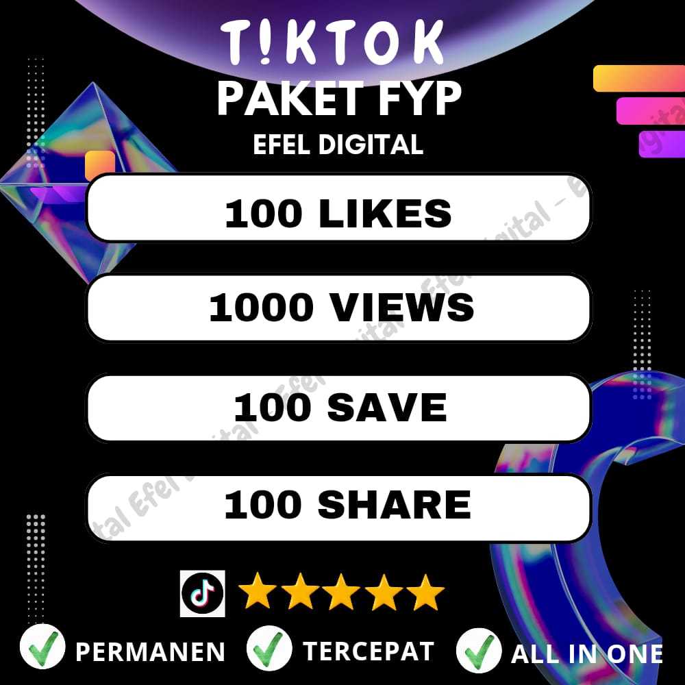 EFEL DIGITAL - Paket Tiktok Like dan View Tiktok Permanen| Tiktok Like View Bergaransi Real Mix Worl