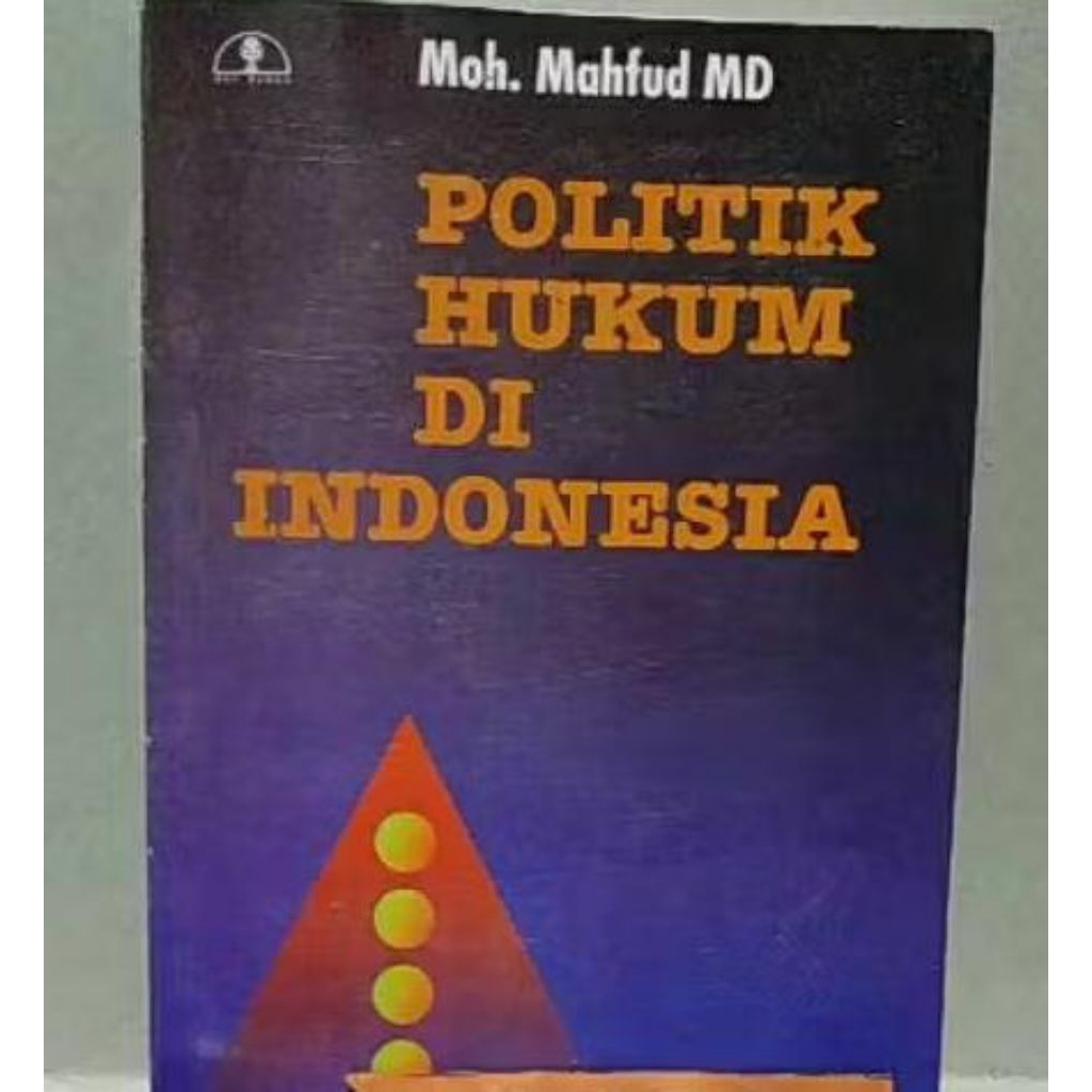 Politik Hukum di Indonesia Moh.Mahfud MD.