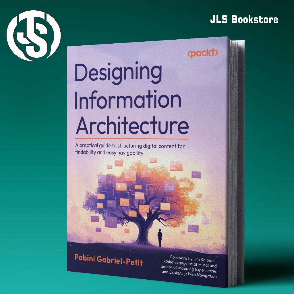 Designing Information Architecture: A practical guide to structuring digital content for findability