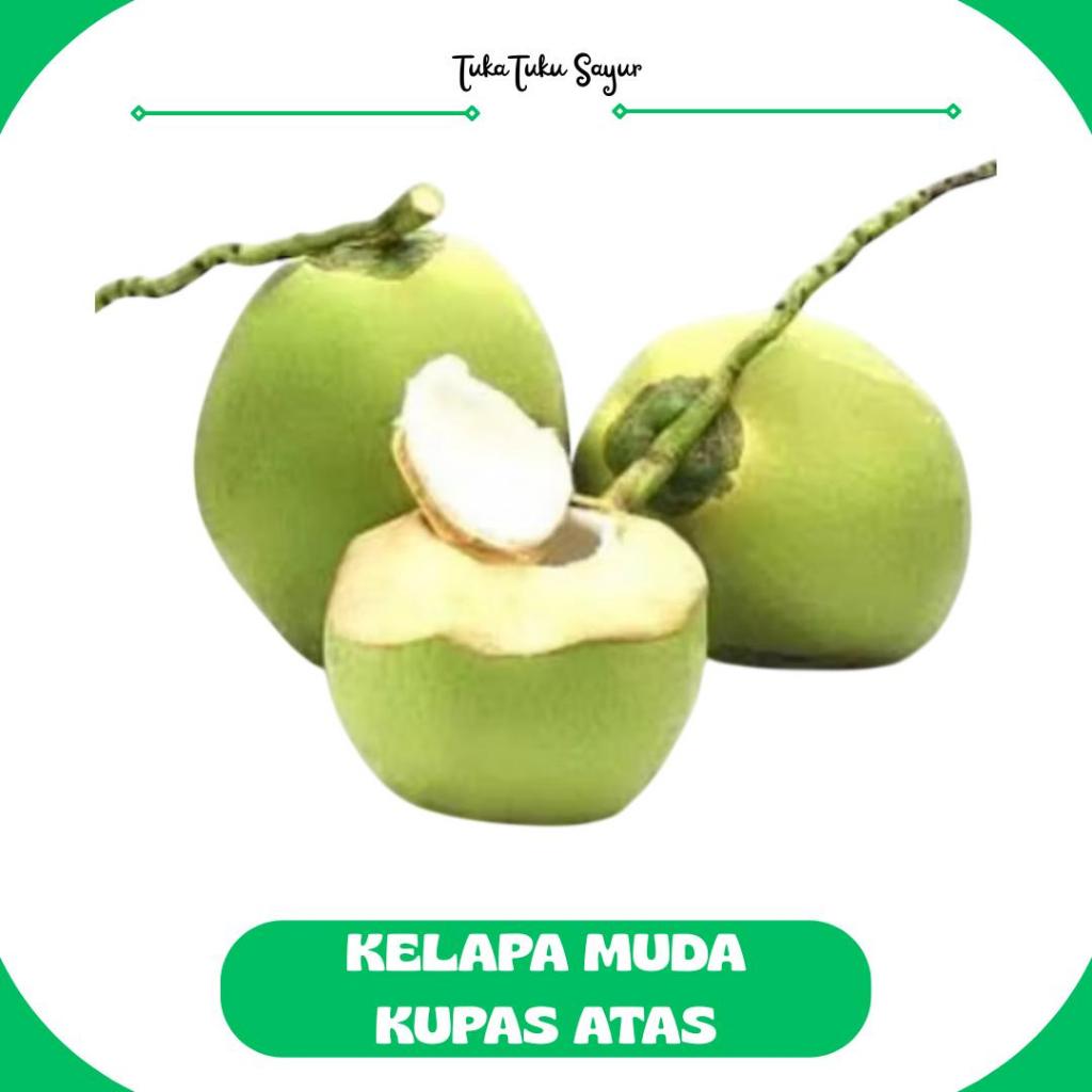 

KELAPA MUDA KUPAS ATAS 1 BUAH - TukaTuku Sayur