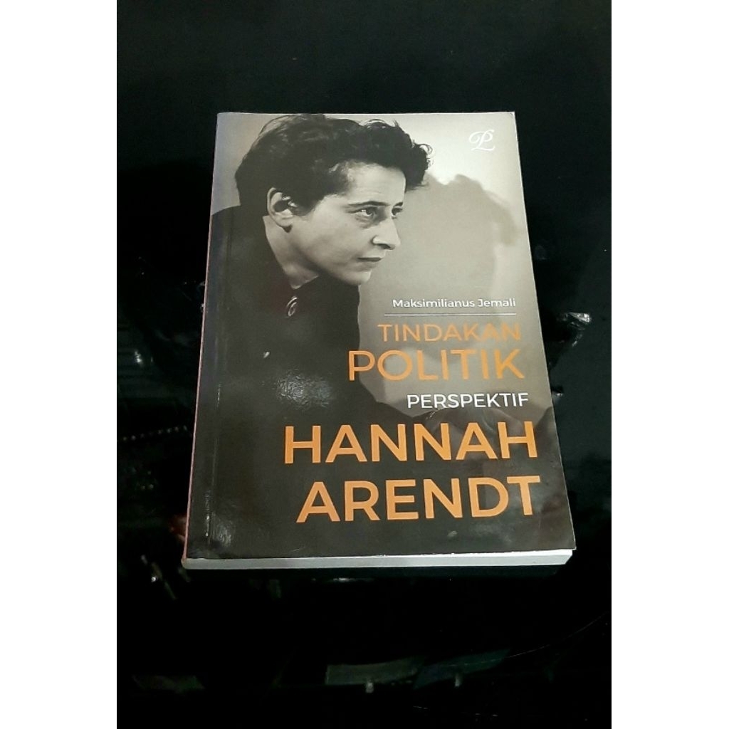 TINDAKAN POLITIK PERSPEKTIF HANNAH ARENDT