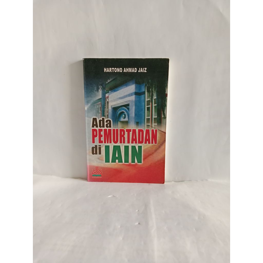 BUKU ORIGINAL ADA PEMURTADAN DI IAIN oleh  HARTONO AHMAD JAIZ
