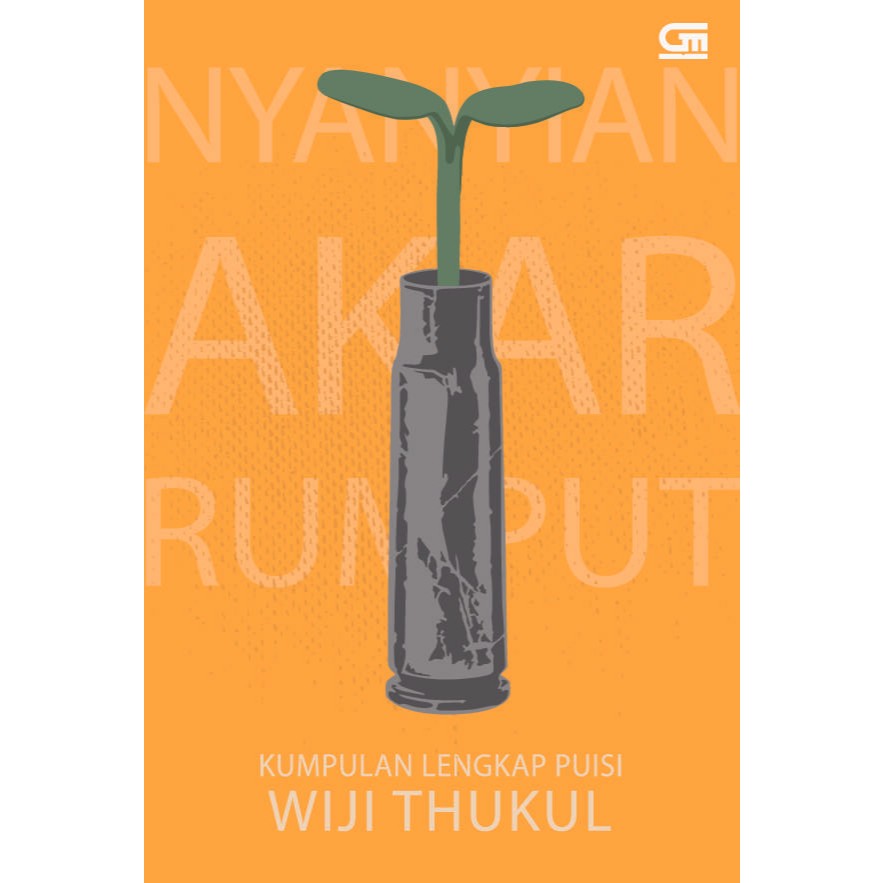 TL_ NYANYIAN AKAR RUMPUT : KUMPULAN LENGKAP PUISI