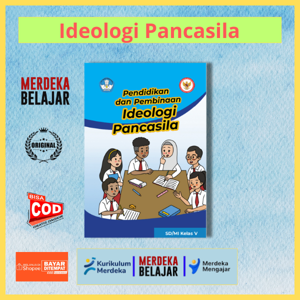 Pendidikan dan Pembinaan Ideologi Pancasila untuk Siswa SD MI Kelas 5 Kurikulum Merdeka