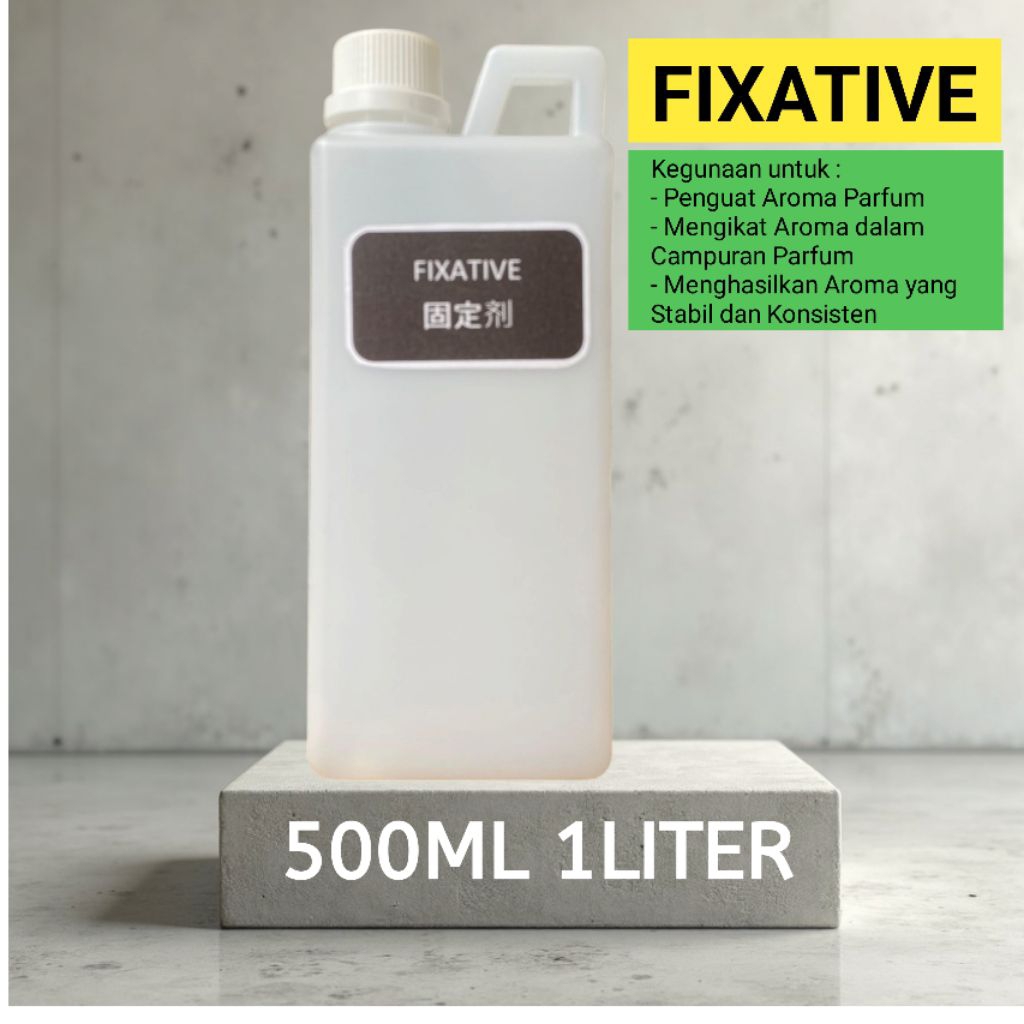 FIXATIVE 500ML 1LITER FIXED ACTIVE FIXATIVE PENGUAT PARFUM KUALITAS SUPER CAMPURAN PELARUT PARFUM