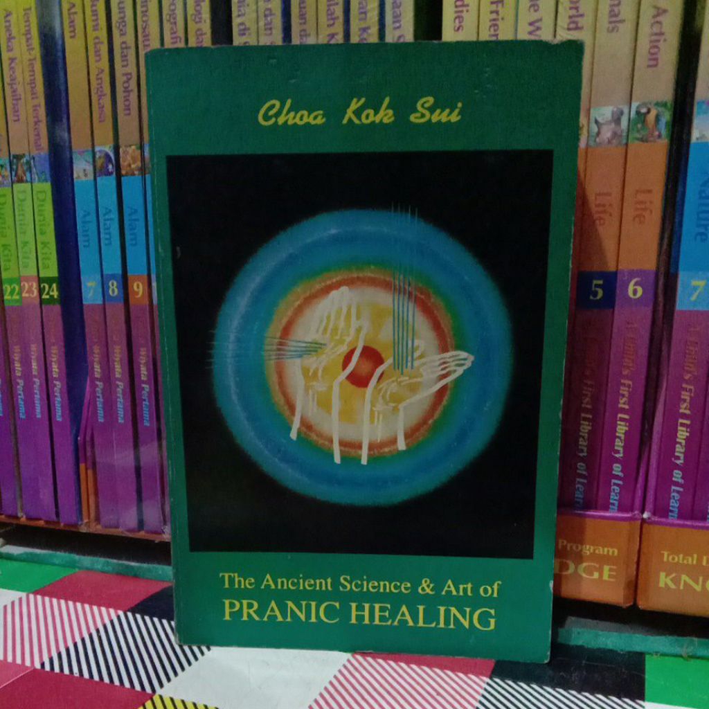CHOA KOK SUI THE ANCIENT SCIENCE & ART OF PRANIC HEALING