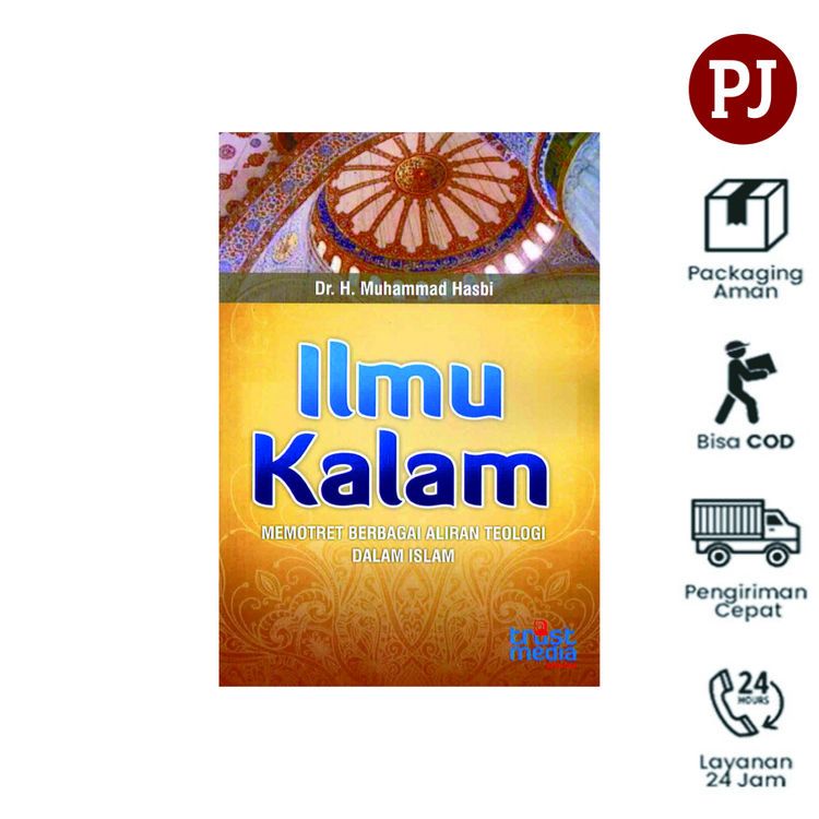 ILMU KALAM MEMOTRET BERBAGAI ALIRAN TEOLOGI DALAM ISLAM -MUHAMMAD HASBI
