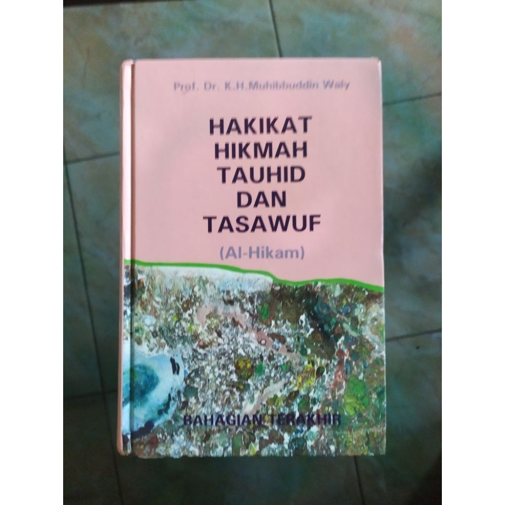 Hakikat Hikmah Tauhid dan Tasawuf - Muhibuddin Waly