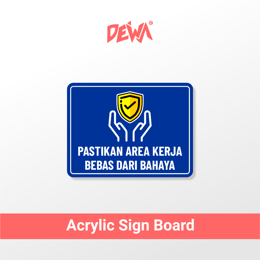 

PASTIKAN AREA KERJA BEBAS DARI BAHAYA - SIGN BOARD AKRILIK