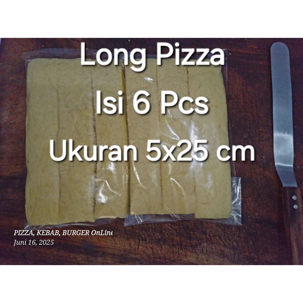 

Base / Dough Pizza Panjang Premium, Isi 6 Pcs Ukuran 25x5cm. Area JAMALI (JAWA MADURA DAN BALI)