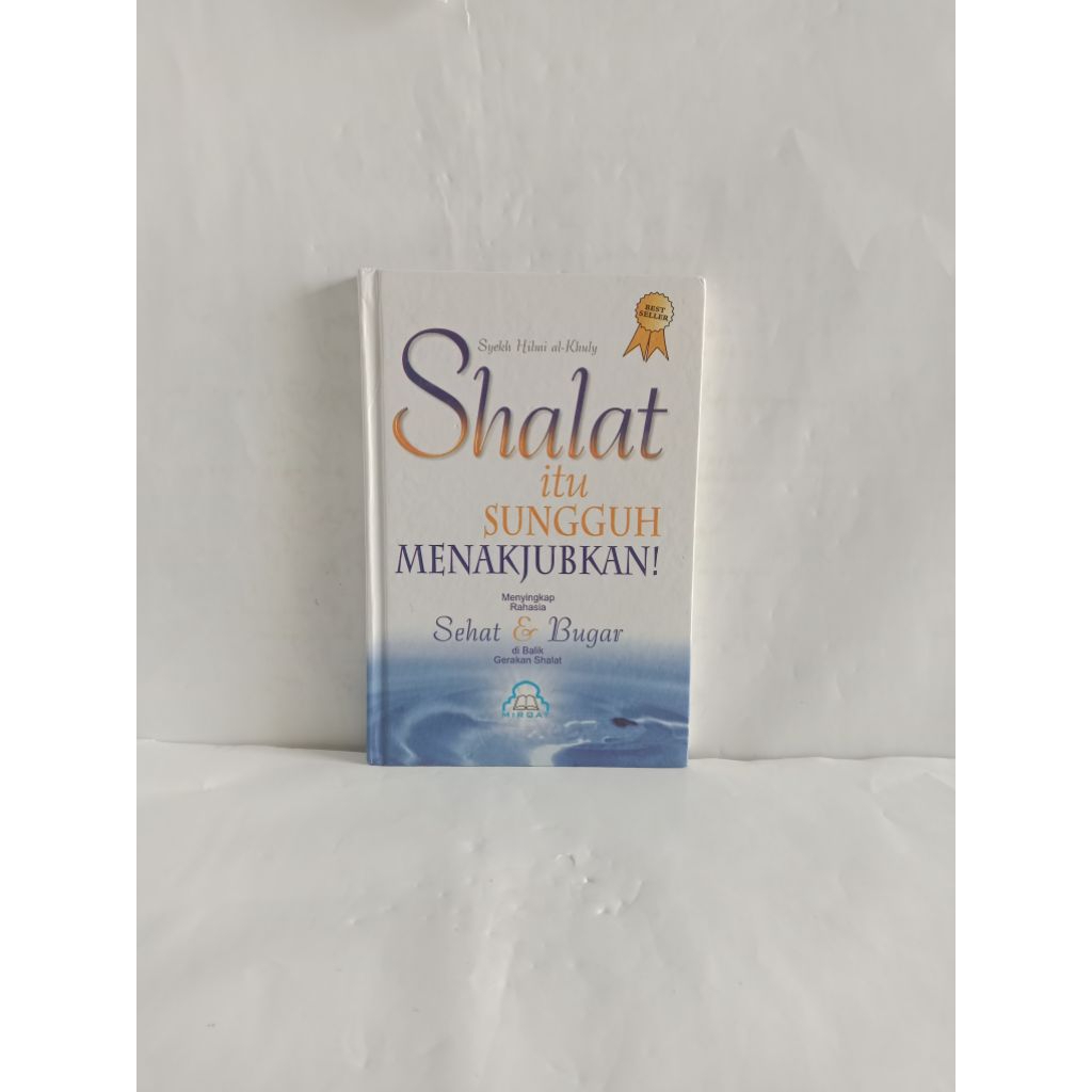 Buku original Shalat itu SUNGGUH MENAKJUBKAN Menyingkap Rahasia Sehat dan Bugar di balik Gerakan Sha