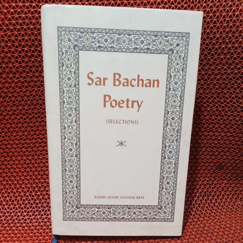 Buku SAR BACHAN POETRY (SELECTIONS) Radha Soami Satsang Beas100% ORIGINAL isi 380 Halaman. HARD COVE