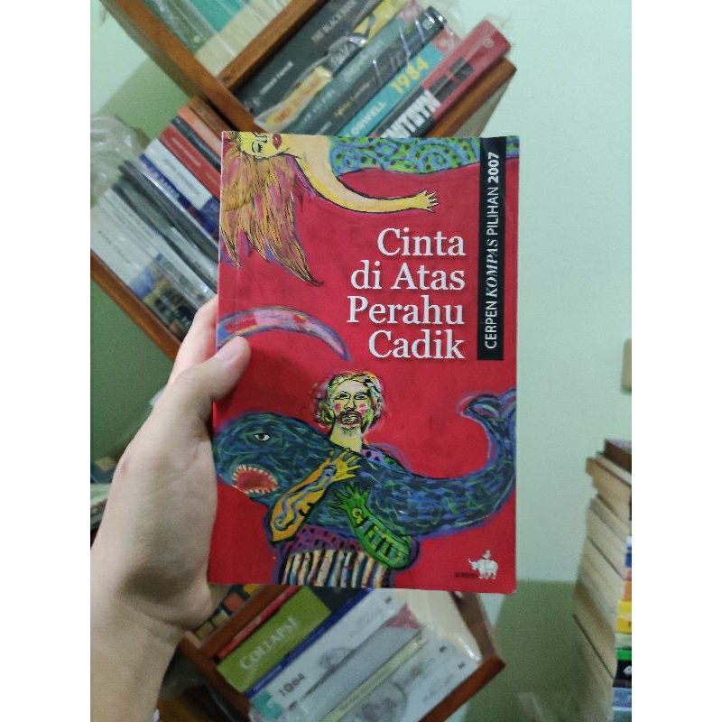 [PRELOVED ORI] Cinta Di Atas Perahu Cadik Cerpen Pilihan Kompas 2007 Buku Bekas