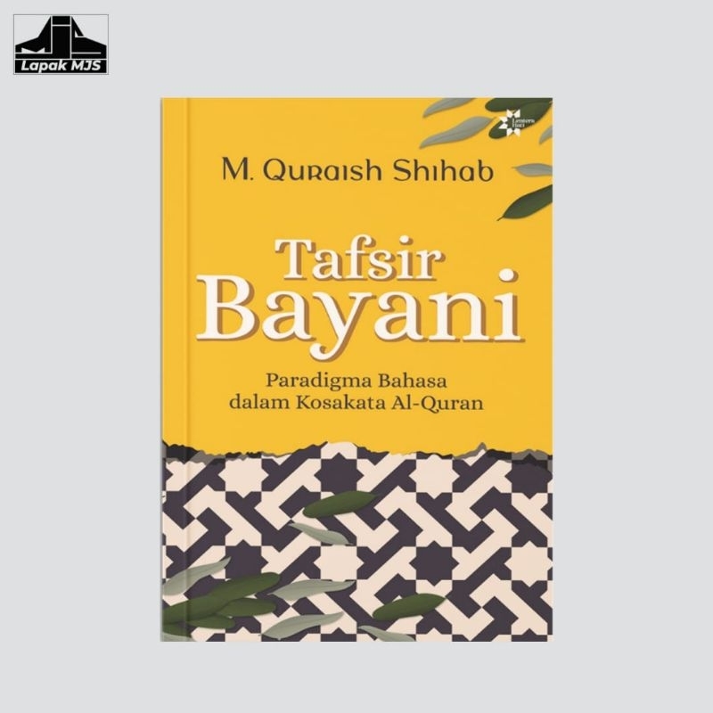 Tafsir Bayani: Paradigma Bahasa dalam Kosakata Al-Quran - M. Quraish Shihab