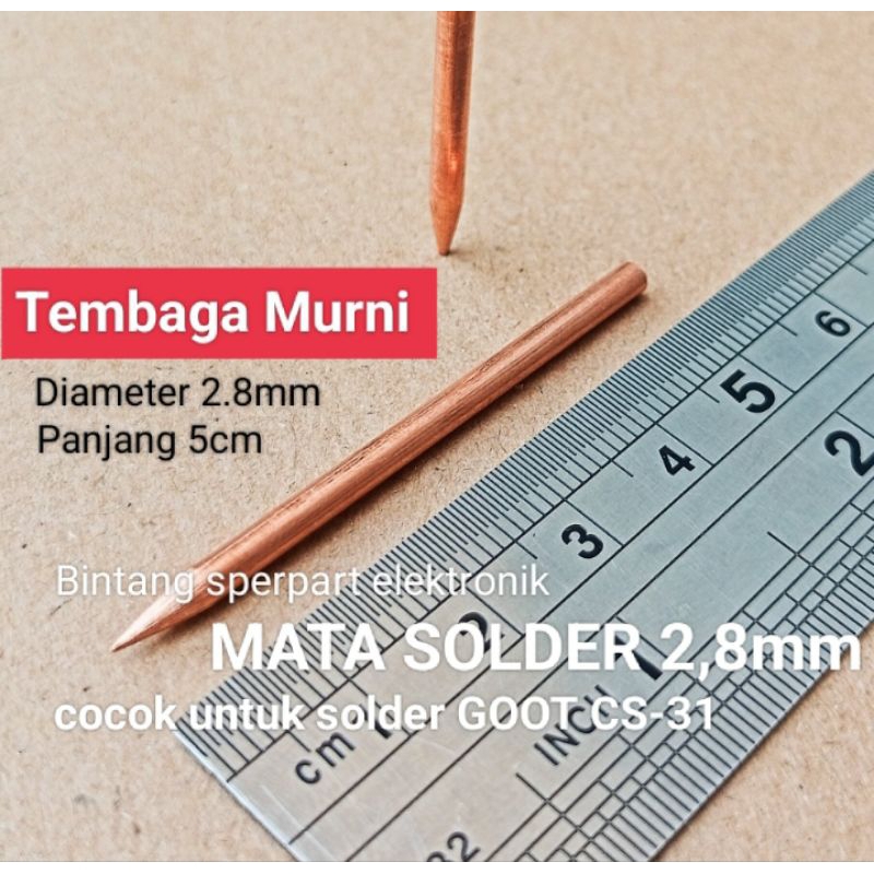 (1 BUAH) MATA SOLDER 2,8mm TEMBAGA MURNI Cocok untuk  MATA SOLDER GOOT CS-31 MATA SOLDER GOOT CS 31 