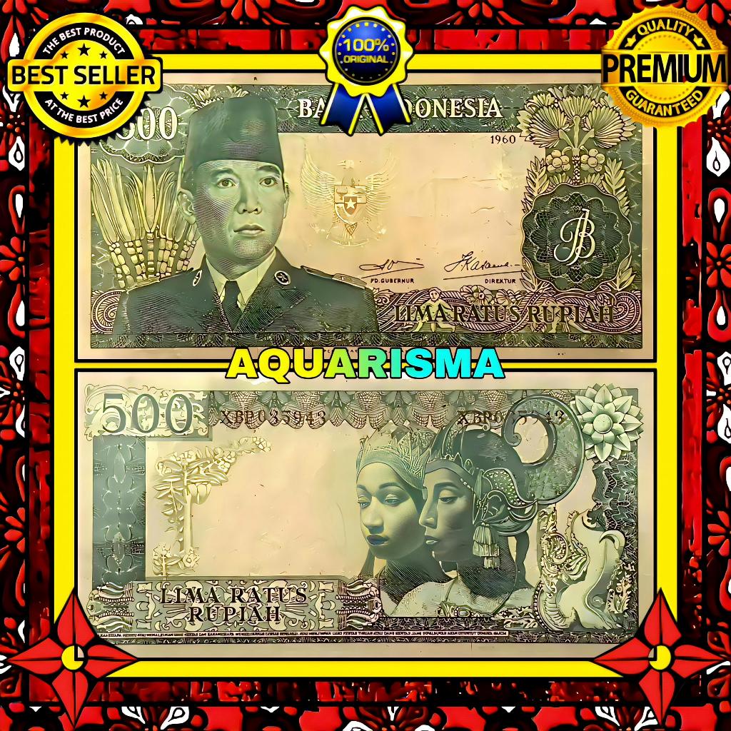 KOLEKSI NUMISMATIK - SOUVENIR UANG KUNO 500 RUPIAH SOEKARNO TAHUN 1960 GOOD QUALITY