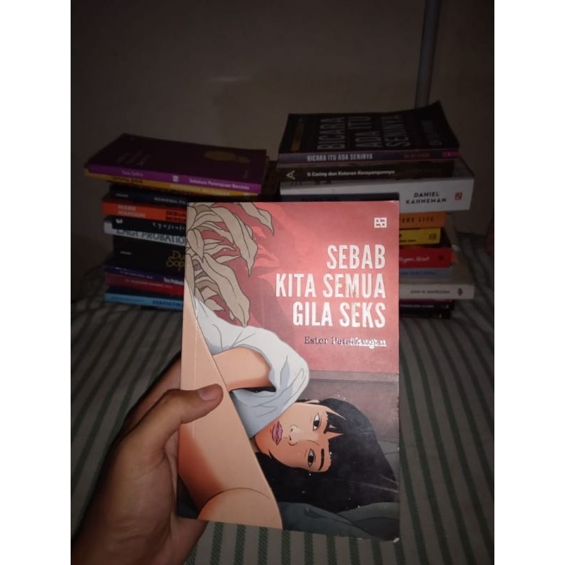 Buku Sebab Kita Semua Gila S*k - Ester Pandiangan