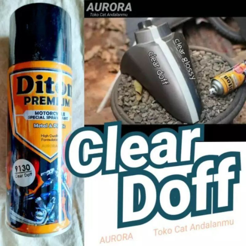 Pilok Diton Premium Clear Doff 9130 Vernis Dof 400ml | Pernis Klir Dop Semprot Sepeda Motor Mobil