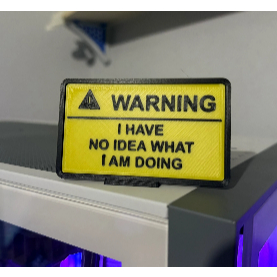 

WARNING I HAVE NO IDEA WHAT I AM DOING funny sign meme lucu papan