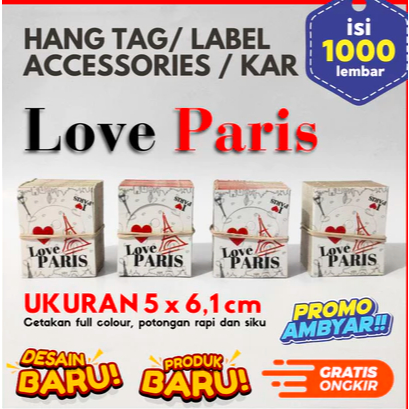 

MURAH(1000 lembar) HANG TAG Accessories / KAR, Love Paris desain, ukuran 5x 6,1cm, halus dan presisi