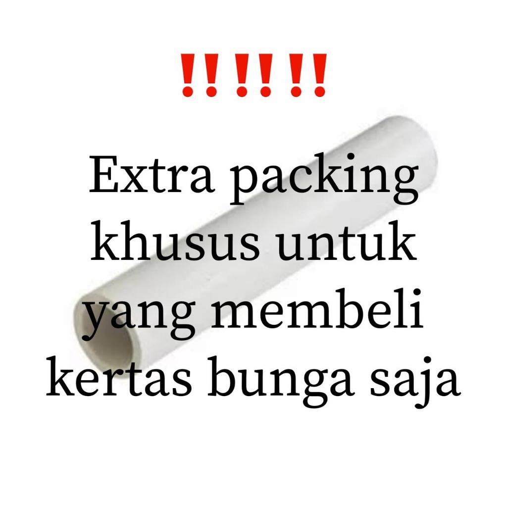 

Extra Packing Khusus Untuk Kertas Bunga