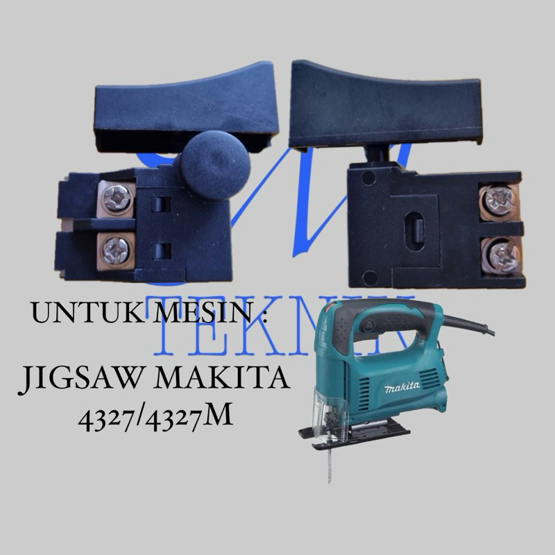 SWITCH SAKLAR MESIN JIGSAW MAKITA 4327 SAKLAR JIGSAW 4327M MAKITA