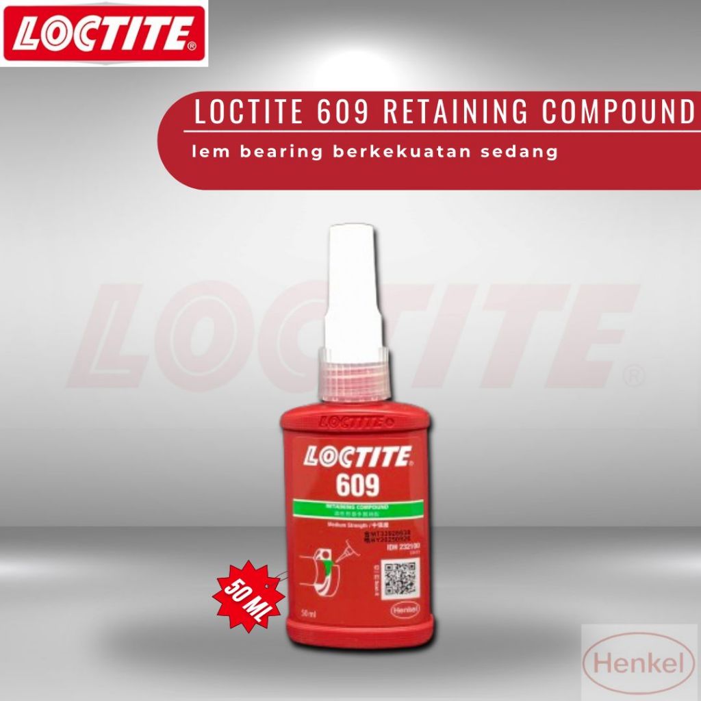 LOCTITE 609 - 50 ML Retaining Compound Lem Bearing/Lem Shaft - HENKEL