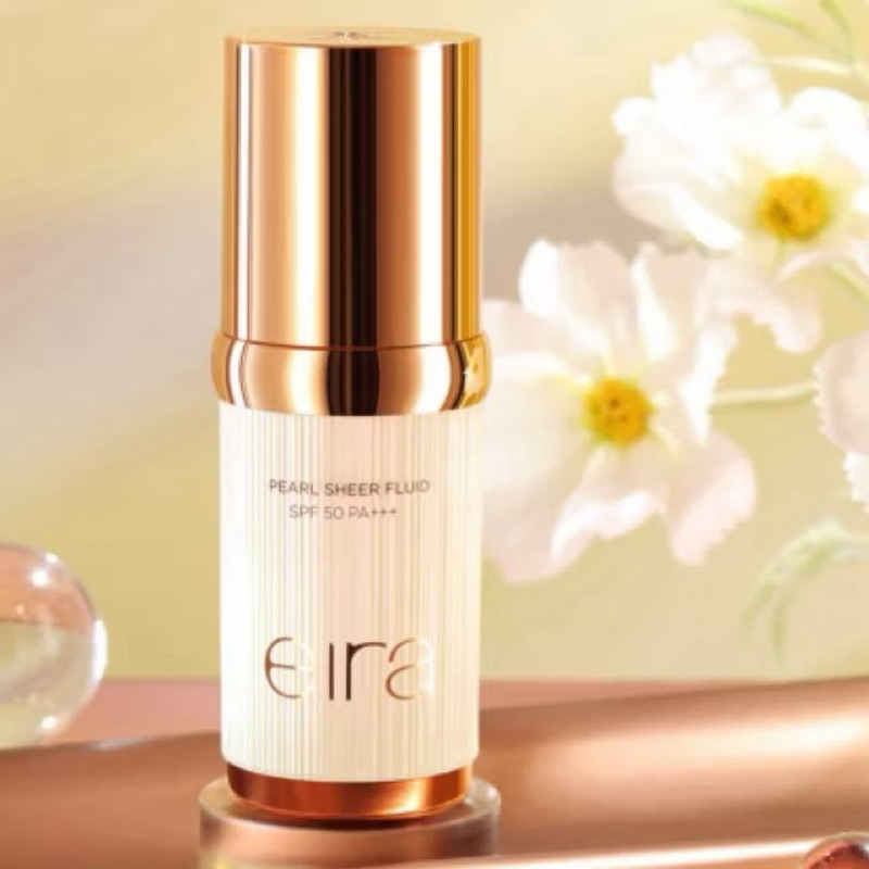 SKINCARE EIRA - EIRA PEARL SHEER FLUID - SPF EIRA - EIRA SKINCARE - SUSANBARBIE