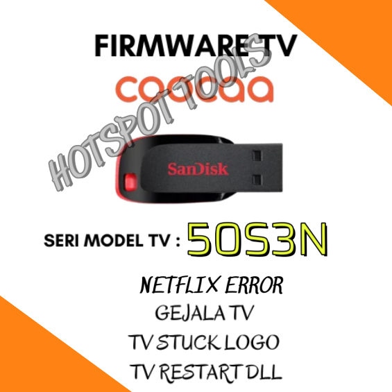 Firmware usb TV Coocaa 50S3N NETFLIX ERROR FIX certified