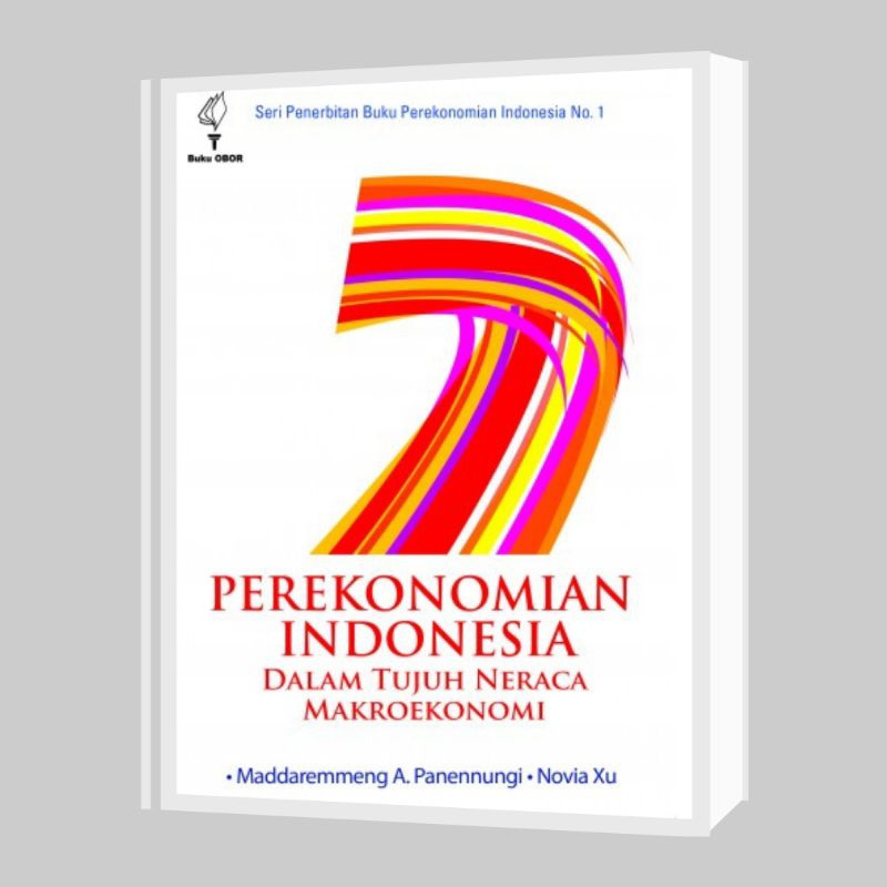 Perekonomian Indonesia dalam Tujuh Neraca Makroekonomi Seri 1 - Maddaremmeng A. Panennungi & Novia X