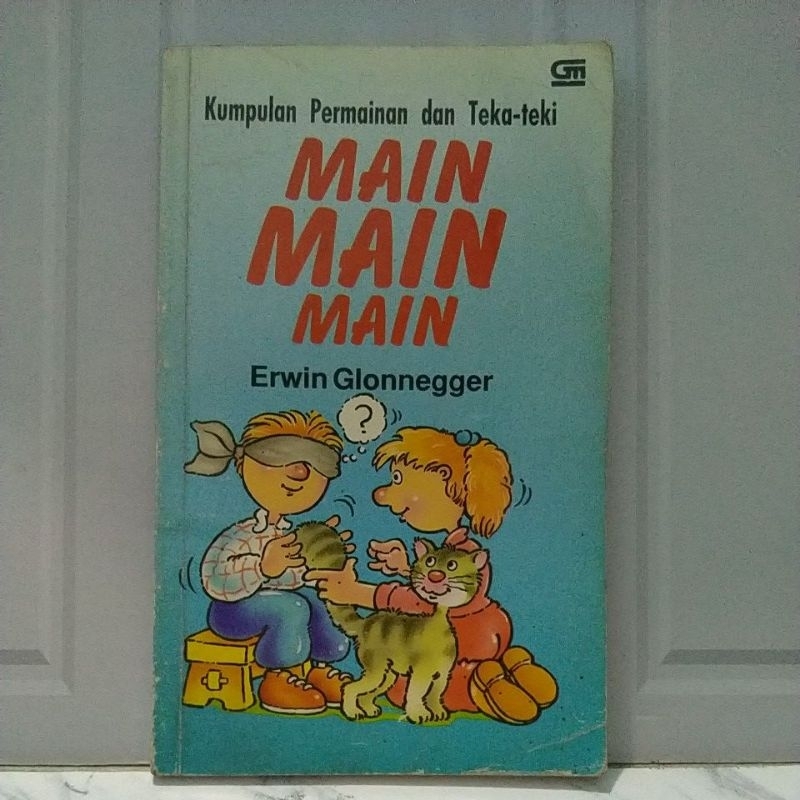 Buku Original KUMPULAN PERMAINAN DAN TEKA-TEKI MAIN MAIN MAIN By Erwin Glonnegger