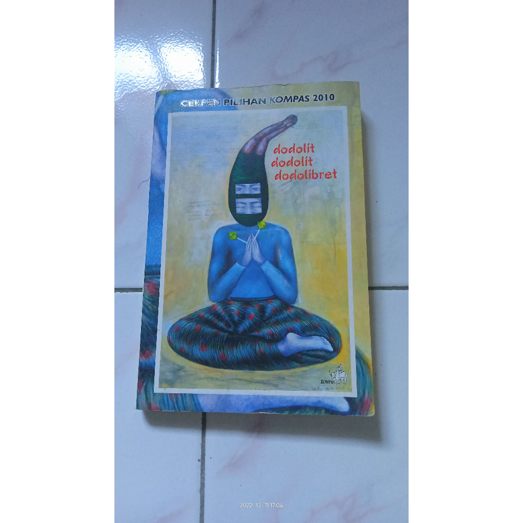 Dodolit dodolit dodolibret - Cerpen Pilihan Kompas 2010