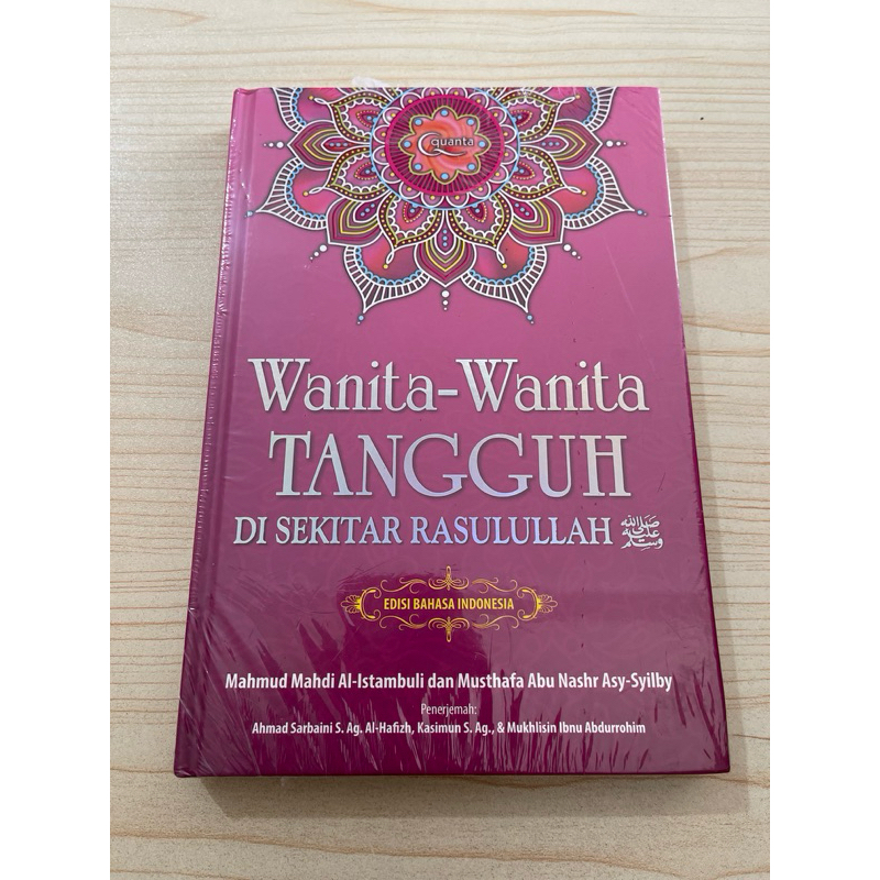 BUKU REFERENSI ISLAMI WANITA WANITA TANGGUH DI SEKITAR RASULULLAH OLEH MAHMUD MAHDI AL ISTAMBULI DAN