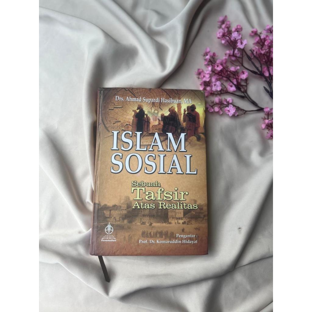 Buku Islam Sosial Sebuah Tafsir Atas Realitas Drs Ahmad Supardi Hasibuan