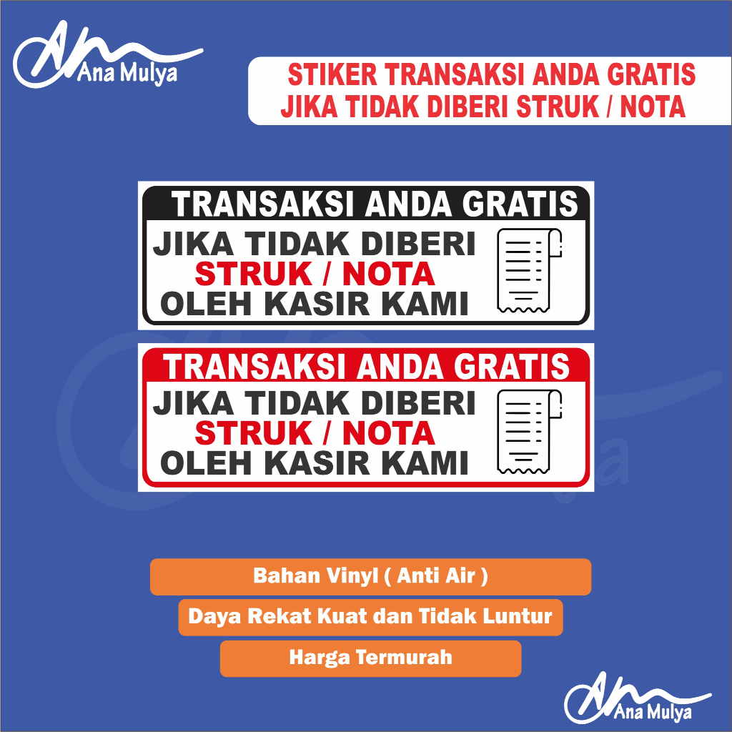 

STICKER VINYL ANA MULYA STIKER TRANSAKSI ANDA GRATIS APABILA TIDAK DIBERI STRUK/ NOTA / STIKER TRANSAKSI GRATIS
