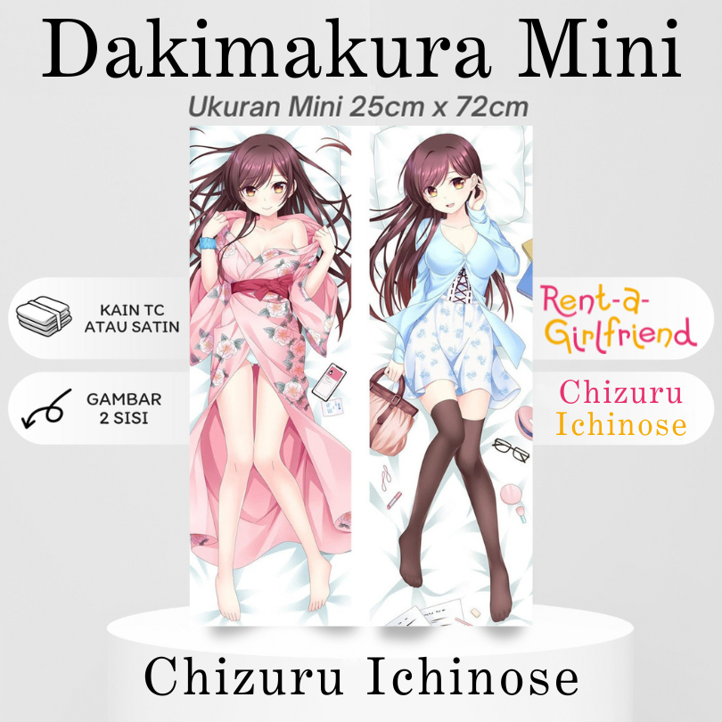 DAKIMAKURA MINI CHIZURU ICHINOSE Rent a Girlfriend Bantal Anime Waifu Mini Kanojo, Okarishimasu Chiz
