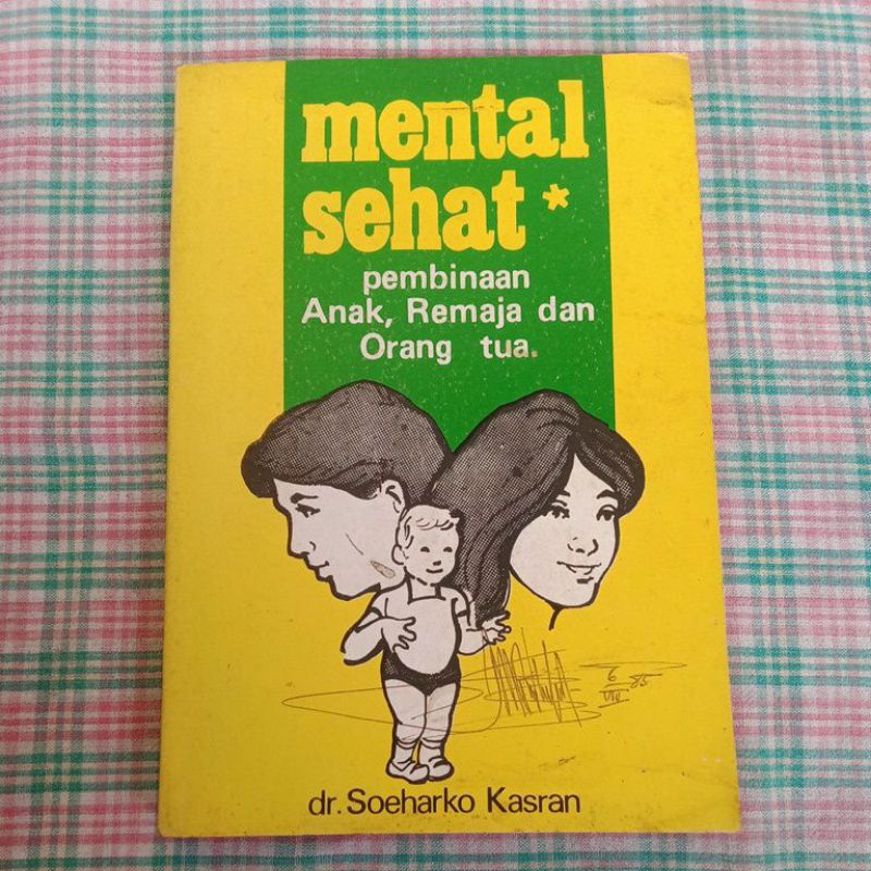 Mental Sehat : Pembinaan Anak, Remaja dan Orang Tua by dr Soeharko Kasran