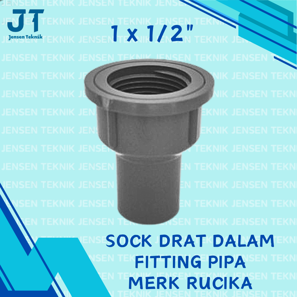 SOCK DRAT DALAM / FAUCET SOCKET 1x1/2" RUCIKA