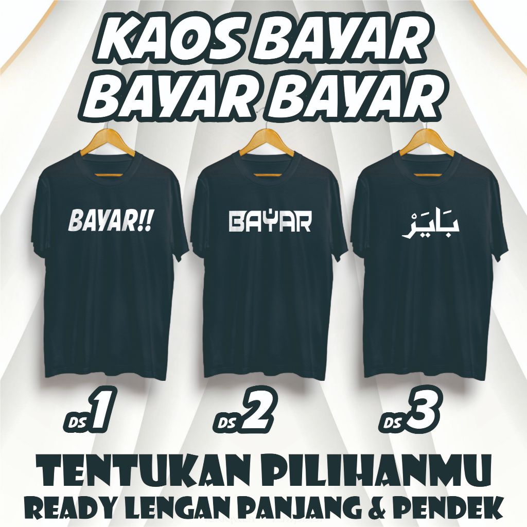 Kaos BAYAR Tshirt Bayar Bayar Bayar T-Shirt Termurah