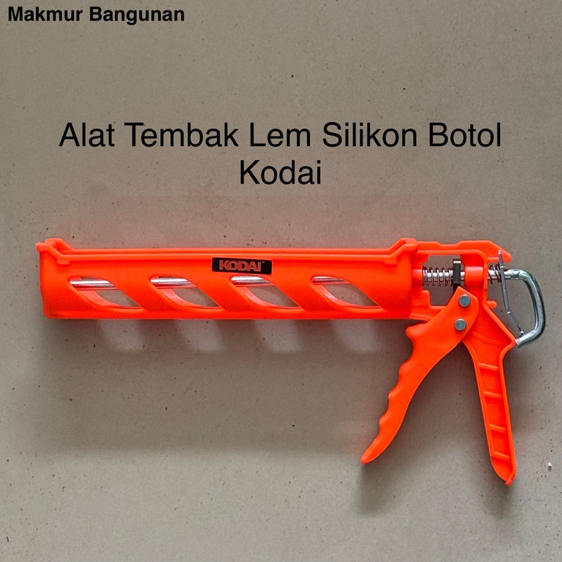 Alat Tembak Lem Silikon Sealant PVC Kodai | Penembak Lem Kaca Silicone Silikon Botol