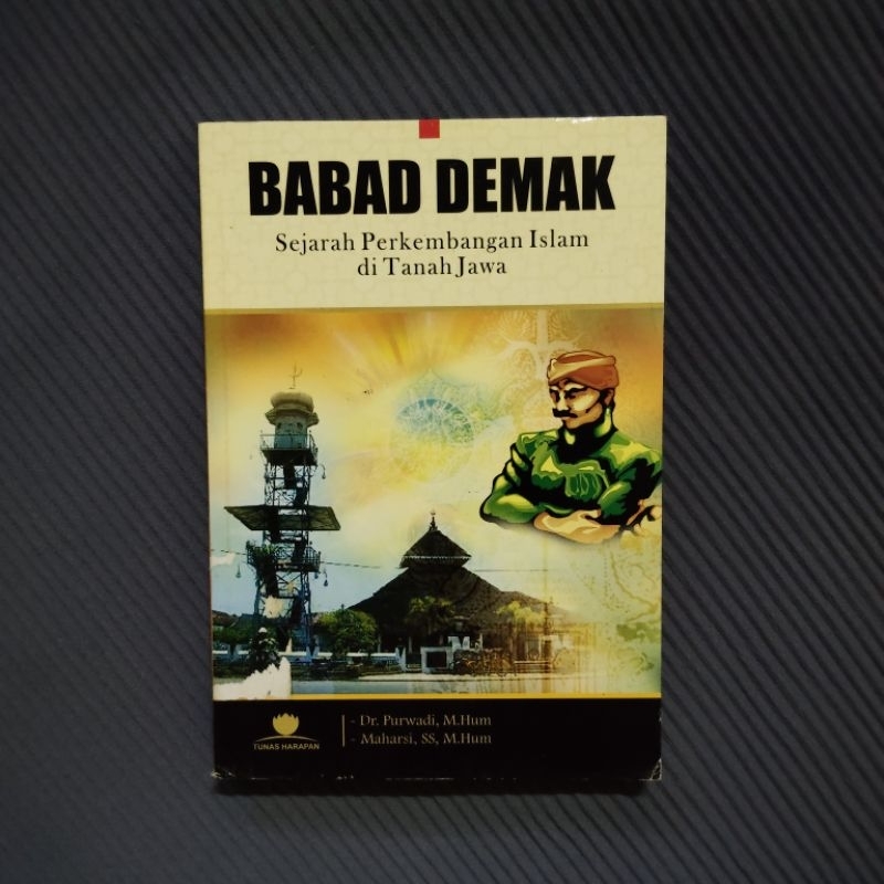 Buku Original • Babad Demak - Sejarah Perkembangan Islam di Tanah Jawa / Dr. PURWADI