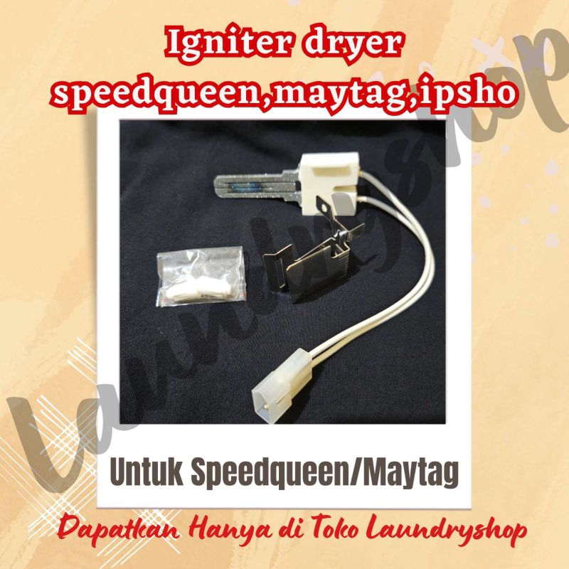 Igniter / Pemantik Dryer Speedqueen, Ipso Maytag