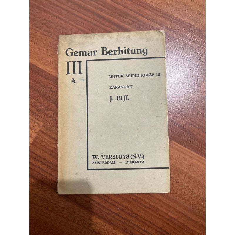 Buku gemar berhitung III A karangan J. Bijl cetakan kedua tahun 1950