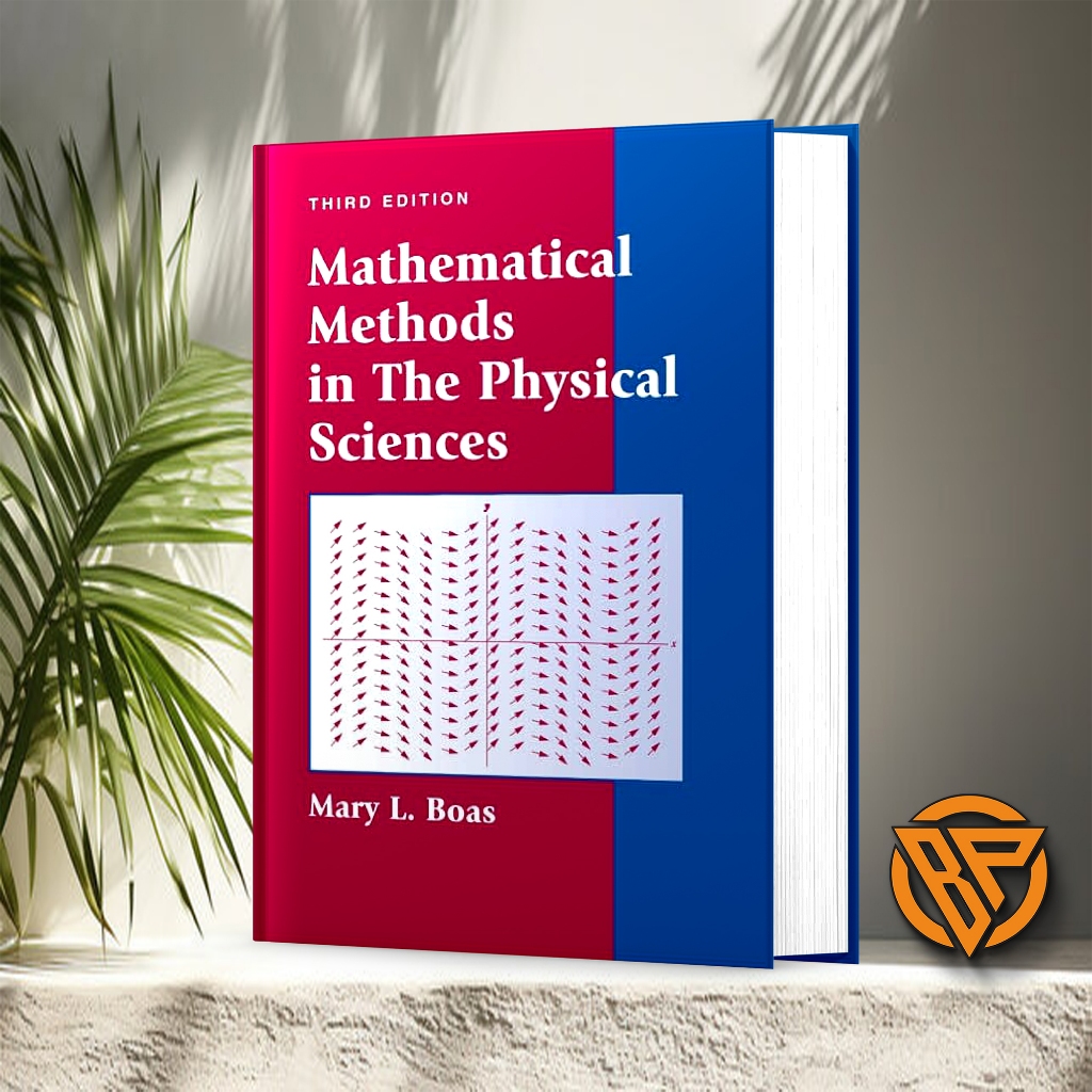 Mathematical Methods in the Physical Sciences - Boas