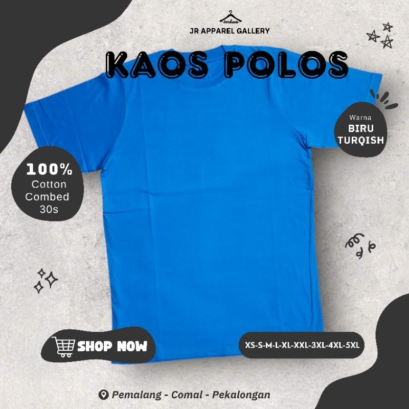 JR KAOS POLOS BIRU TURQIS COMBED 30S UNISEX PREMIUM