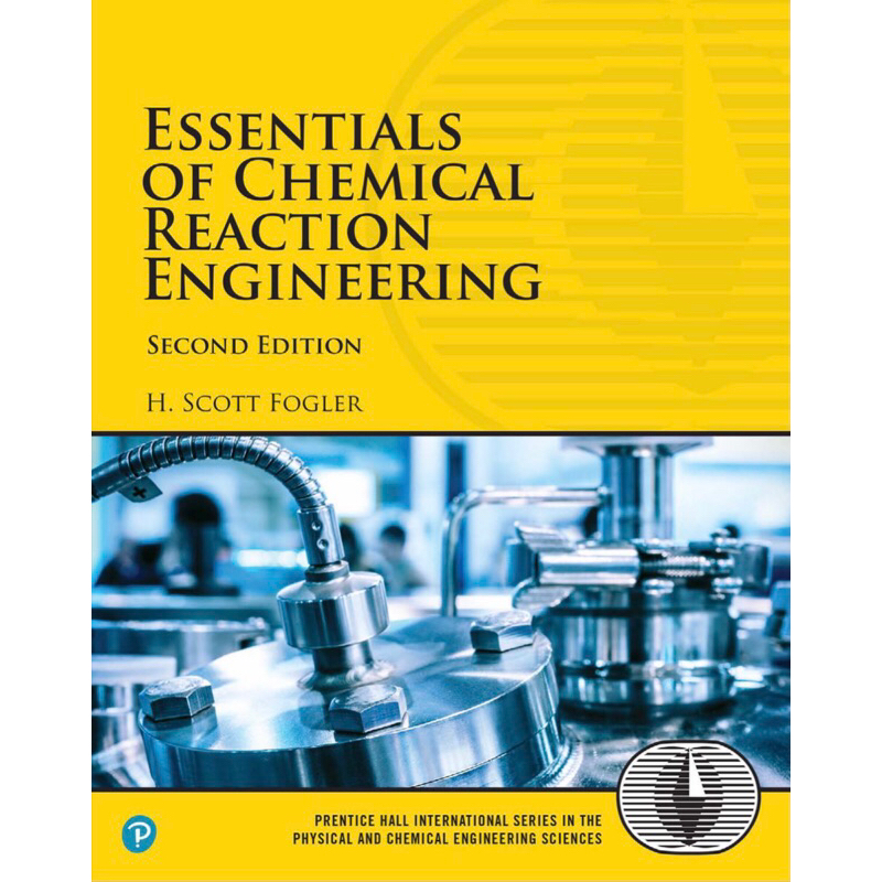Essentials of Chemical reaction engineering - second edition