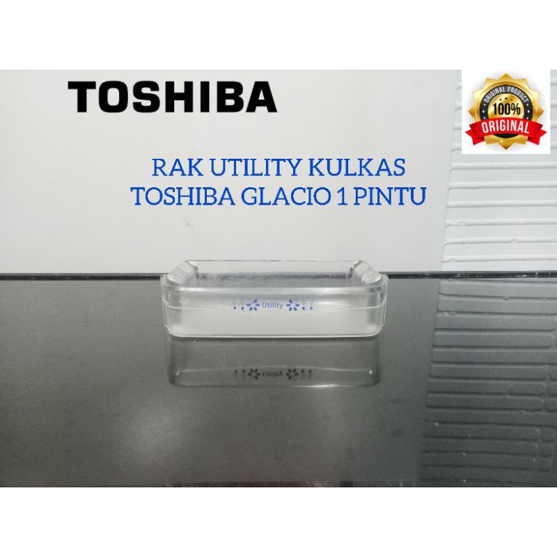 RAK UTILITY KULKAS TOSHIBA GLACIO 1 PINTU.SECOND ORIGINAL