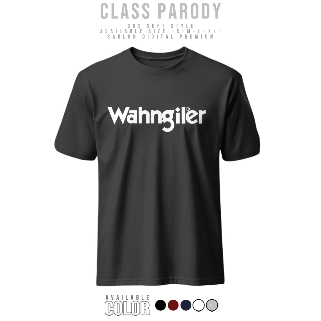Baju Distro Parody Kaos Plesetan Logo Lucu Wahngiler 30S Soft Style Unisex