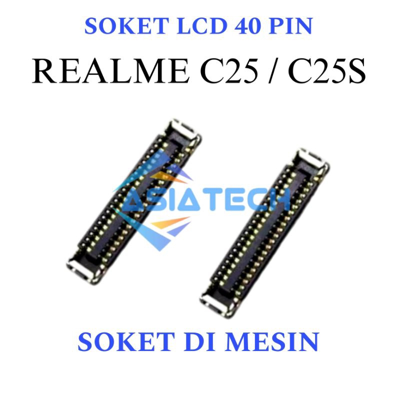 SOKET LCD REALME C25/C25S SOKET KONEKTOR DIMESIN 40 PIN CONECTOR ORIGINAL NEW